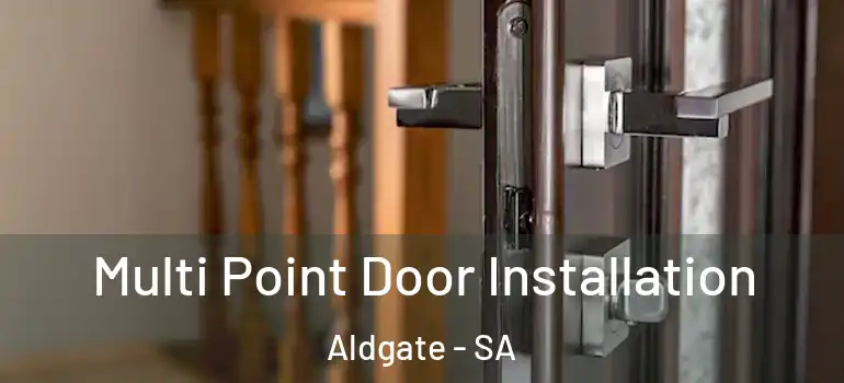 Multi Point Door Installation Aldgate - SA