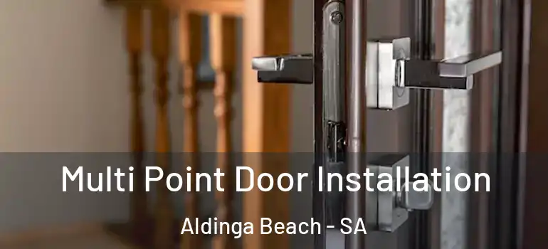 Multi Point Door Installation Aldinga Beach - SA