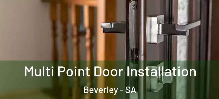  Multi Point Door Installation Beverley - SA