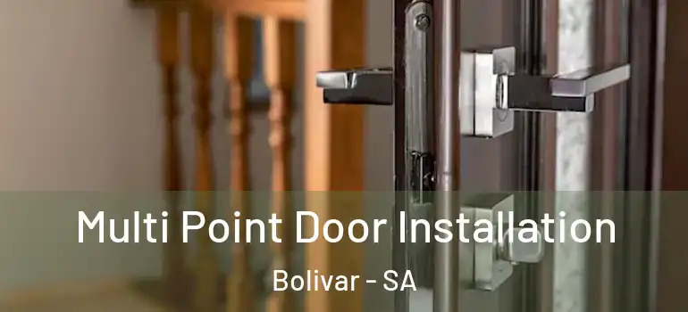 Multi Point Door Installation Bolivar - SA