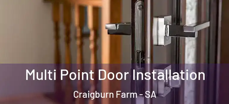  Multi Point Door Installation Craigburn Farm - SA