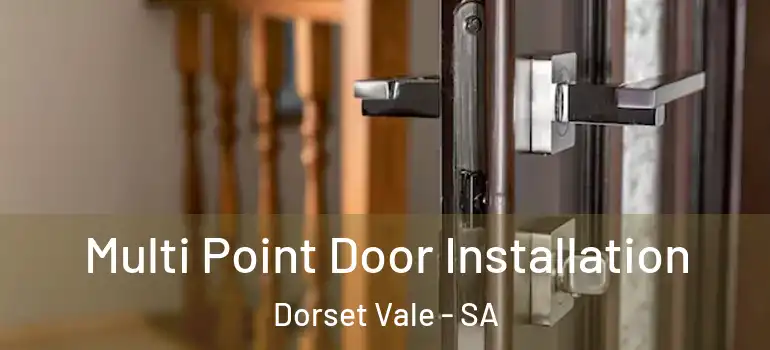  Multi Point Door Installation Dorset Vale - SA