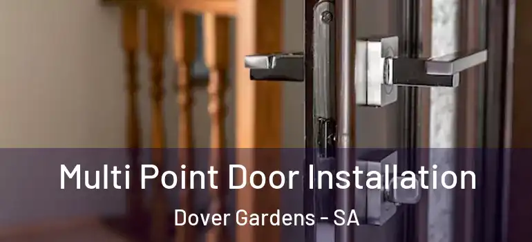  Multi Point Door Installation Dover Gardens - SA