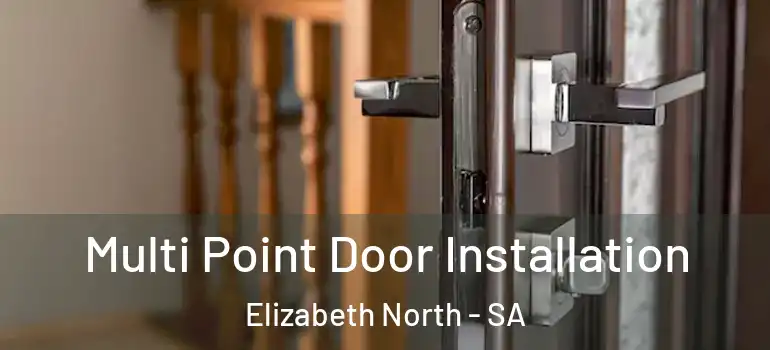 Multi Point Door Installation Elizabeth North - SA