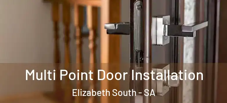 Multi Point Door Installation Elizabeth South - SA