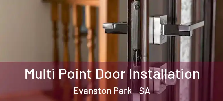  Multi Point Door Installation Evanston Park - SA