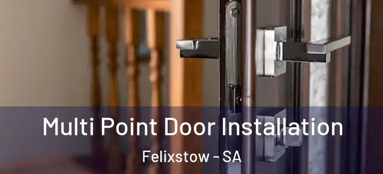 Multi Point Door Installation Felixstow - SA