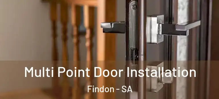 Multi Point Door Installation Findon - SA