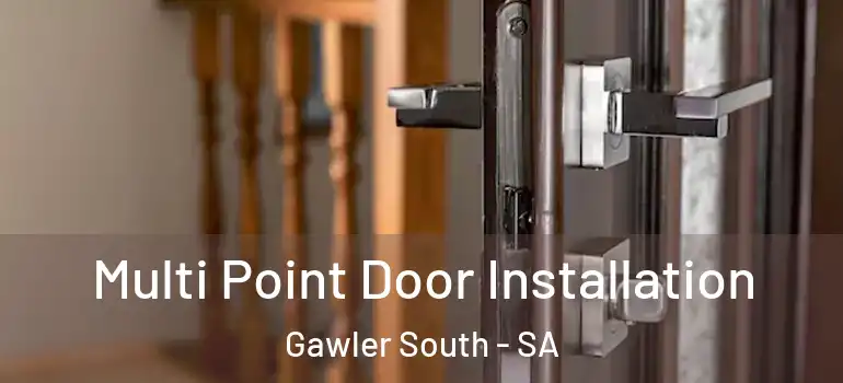 Multi Point Door Installation Gawler South - SA
