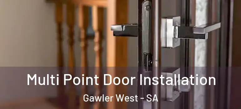 Multi Point Door Installation Gawler West - SA