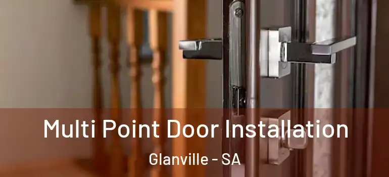 Multi Point Door Installation Glanville - SA