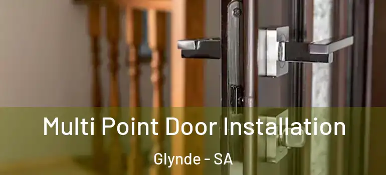Multi Point Door Installation Glynde - SA