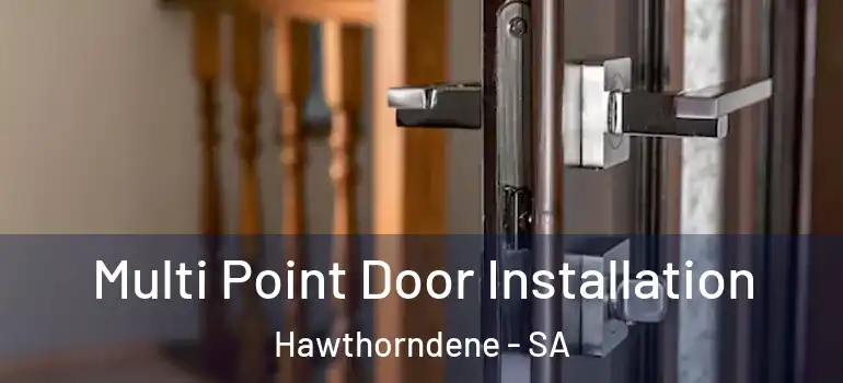 Multi Point Door Installation Hawthorndene - SA