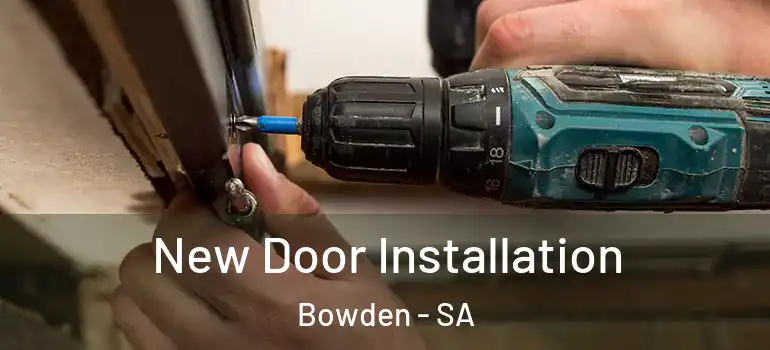 New Door Installation Bowden - SA