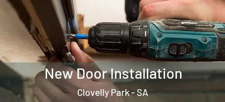 New Door Installation Clovelly Park - SA
