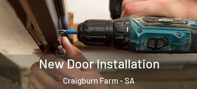 New Door Installation Craigburn Farm - SA
