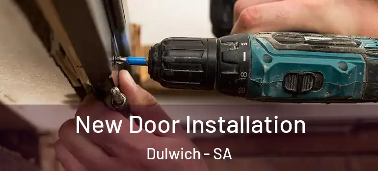 New Door Installation Dulwich - SA