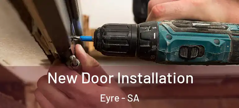 New Door Installation Eyre - SA