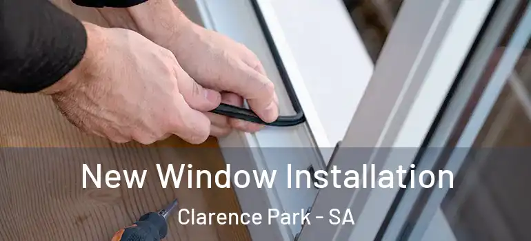 New Window Installation Clarence Park - SA