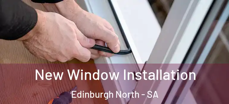 New Window Installation Edinburgh North - SA