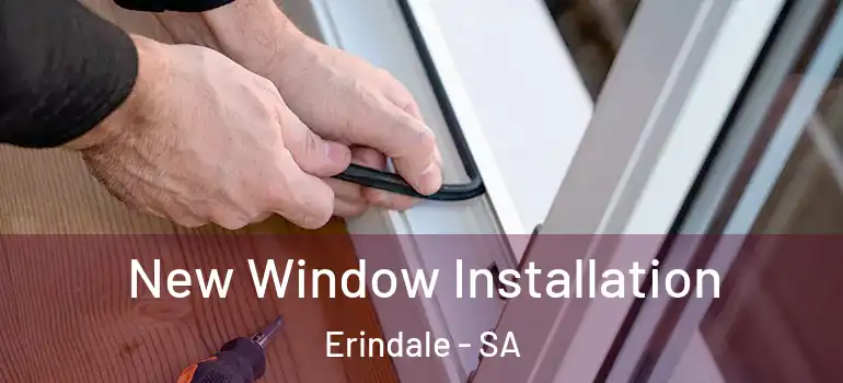 New Window Installation Erindale - SA