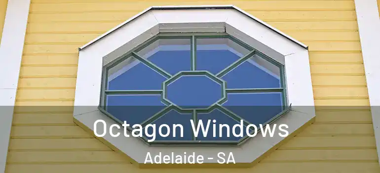 Octagon Windows Adelaide - SA