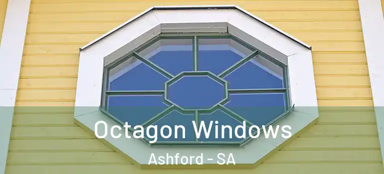 Octagon Windows Ashford - SA