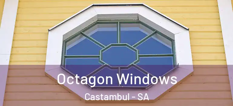 Octagon Windows Castambul - SA