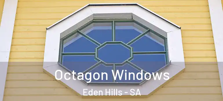 Octagon Windows Eden Hills - SA
