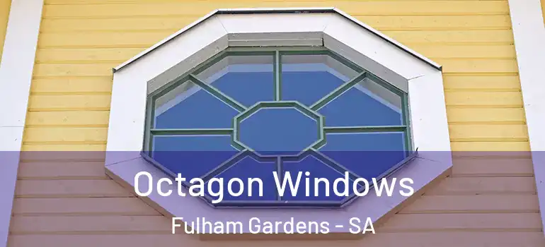  Octagon Windows Fulham Gardens - SA