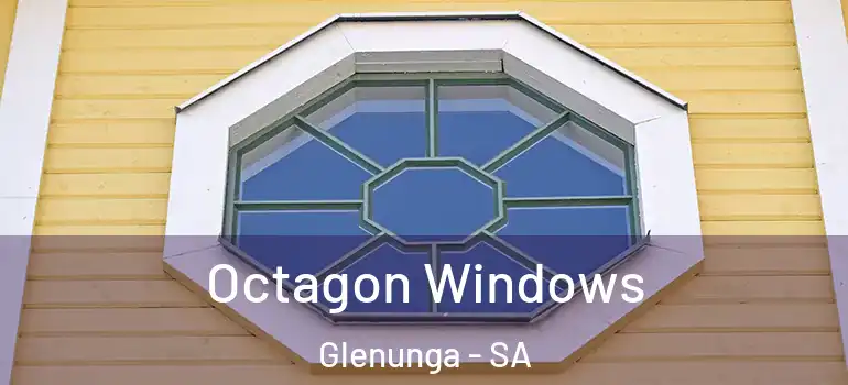 Octagon Windows Glenunga - SA