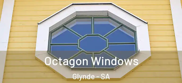 Octagon Windows Glynde - SA