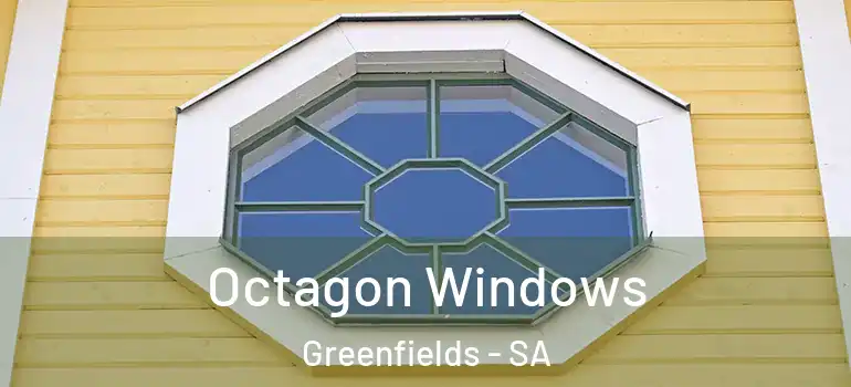 Octagon Windows Greenfields - SA