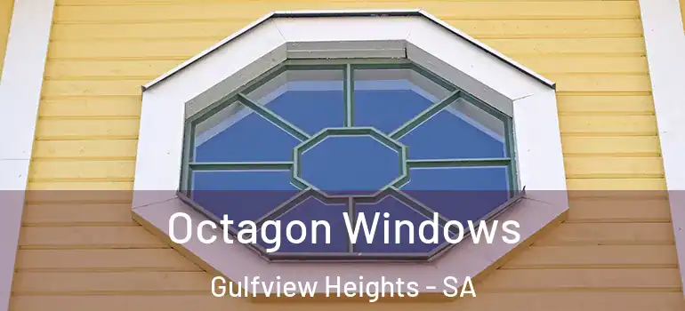 Octagon Windows Gulfview Heights - SA