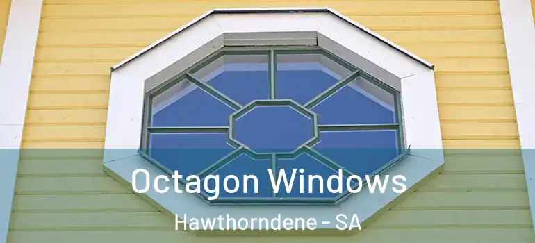 Octagon Windows Hawthorndene - SA