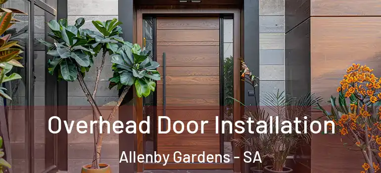 Overhead Door Installation Allenby Gardens - SA