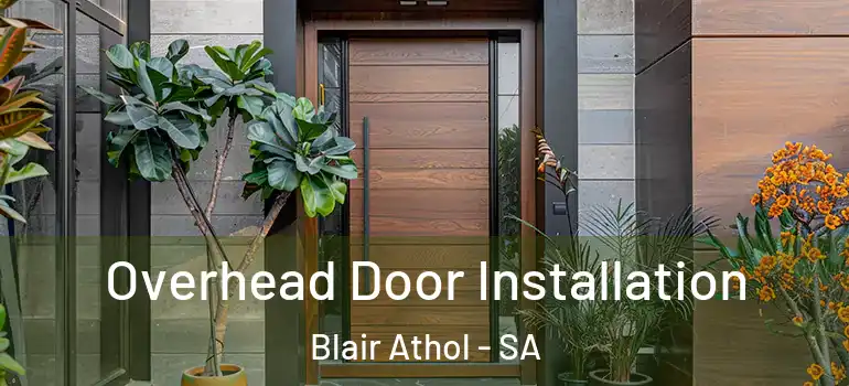 Overhead Door Installation Blair Athol - SA
