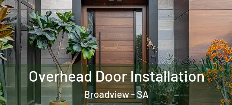 Overhead Door Installation Broadview - SA