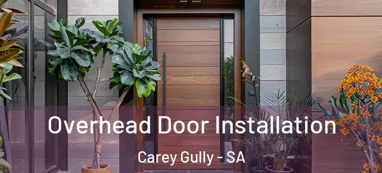 Overhead Door Installation Carey Gully - SA