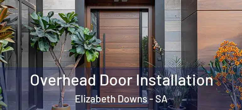  Overhead Door Installation Elizabeth Downs - SA