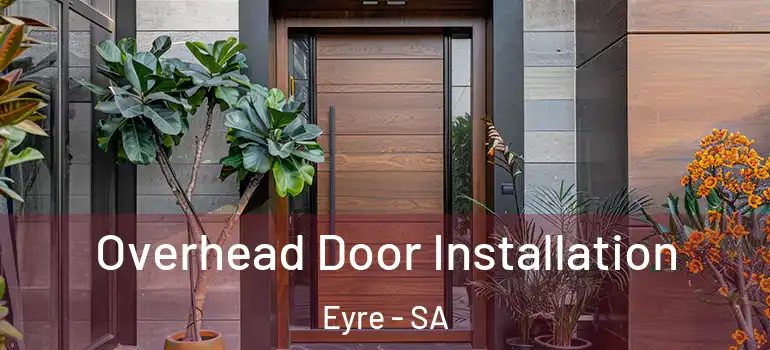 Overhead Door Installation Eyre - SA