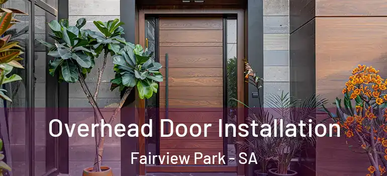 Overhead Door Installation Fairview Park - SA