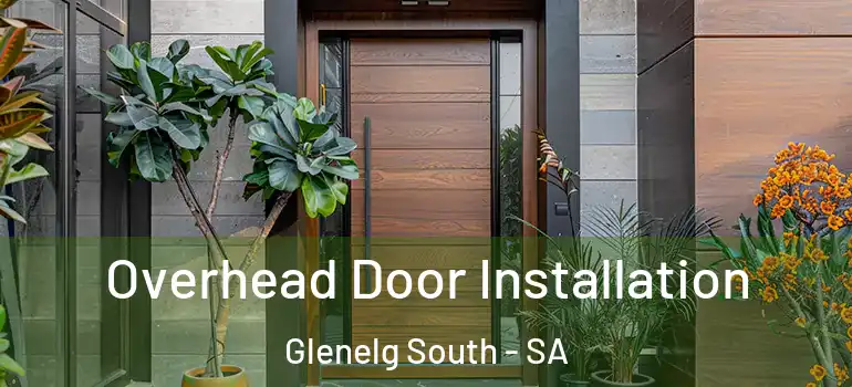 Overhead Door Installation Glenelg South - SA