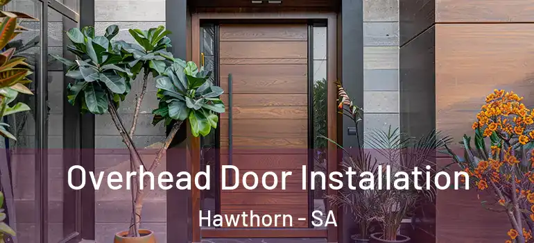 Overhead Door Installation Hawthorn - SA
