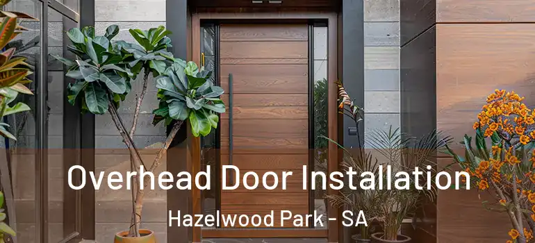 Overhead Door Installation Hazelwood Park - SA