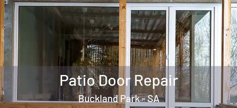  Patio Door Repair Buckland Park - SA