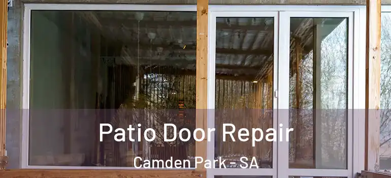 Patio Door Repair Camden Park - SA