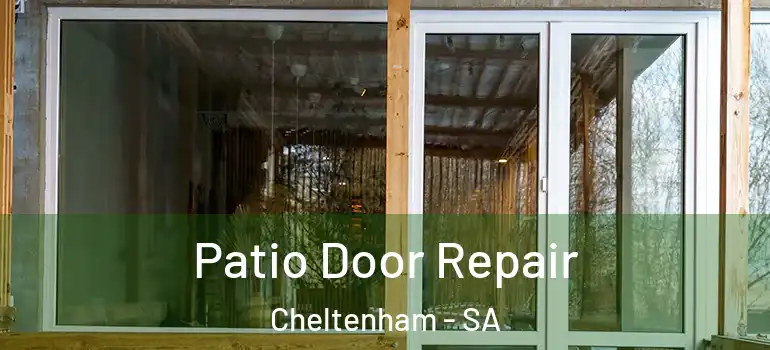  Patio Door Repair Cheltenham - SA