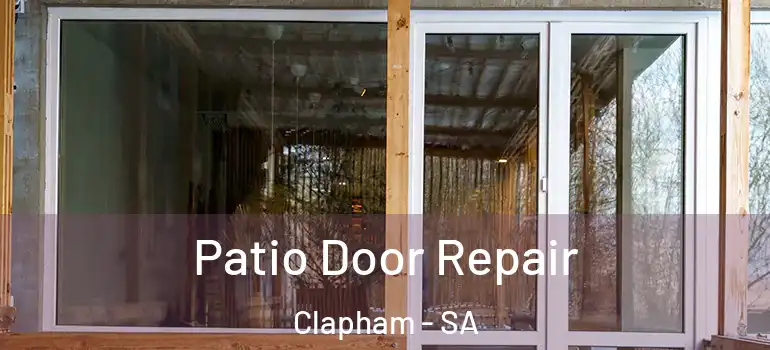 Patio Door Repair Clapham - SA