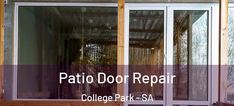 Patio Door Repair College Park - SA